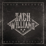 zach williams-zach williams Cd Chain Breaker edicao Deluxe