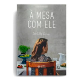 zoe lilly -zoe lilly A Mesa Com Ele De Lilly Zoe Editora Quatro Ventos Ltda Capa Mole Em Portugues 2019