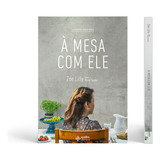 zoe lilly -zoe lilly Livro A Mesa Com Ele